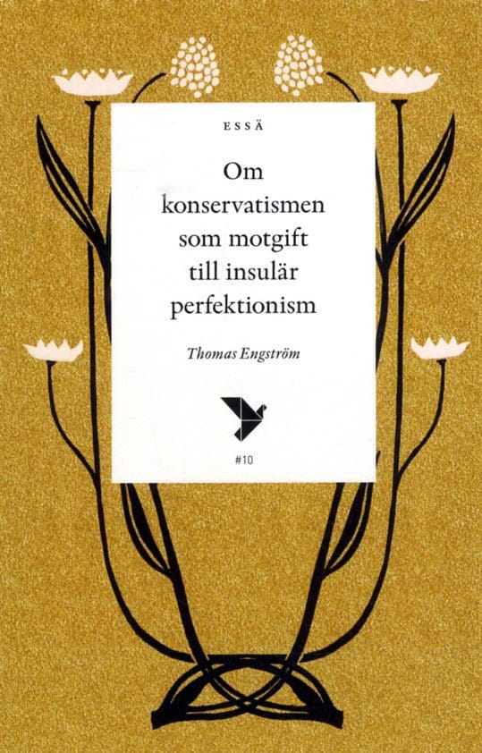 Engström, Thomas | Om konservatismen som motgift till insulär perfektionism