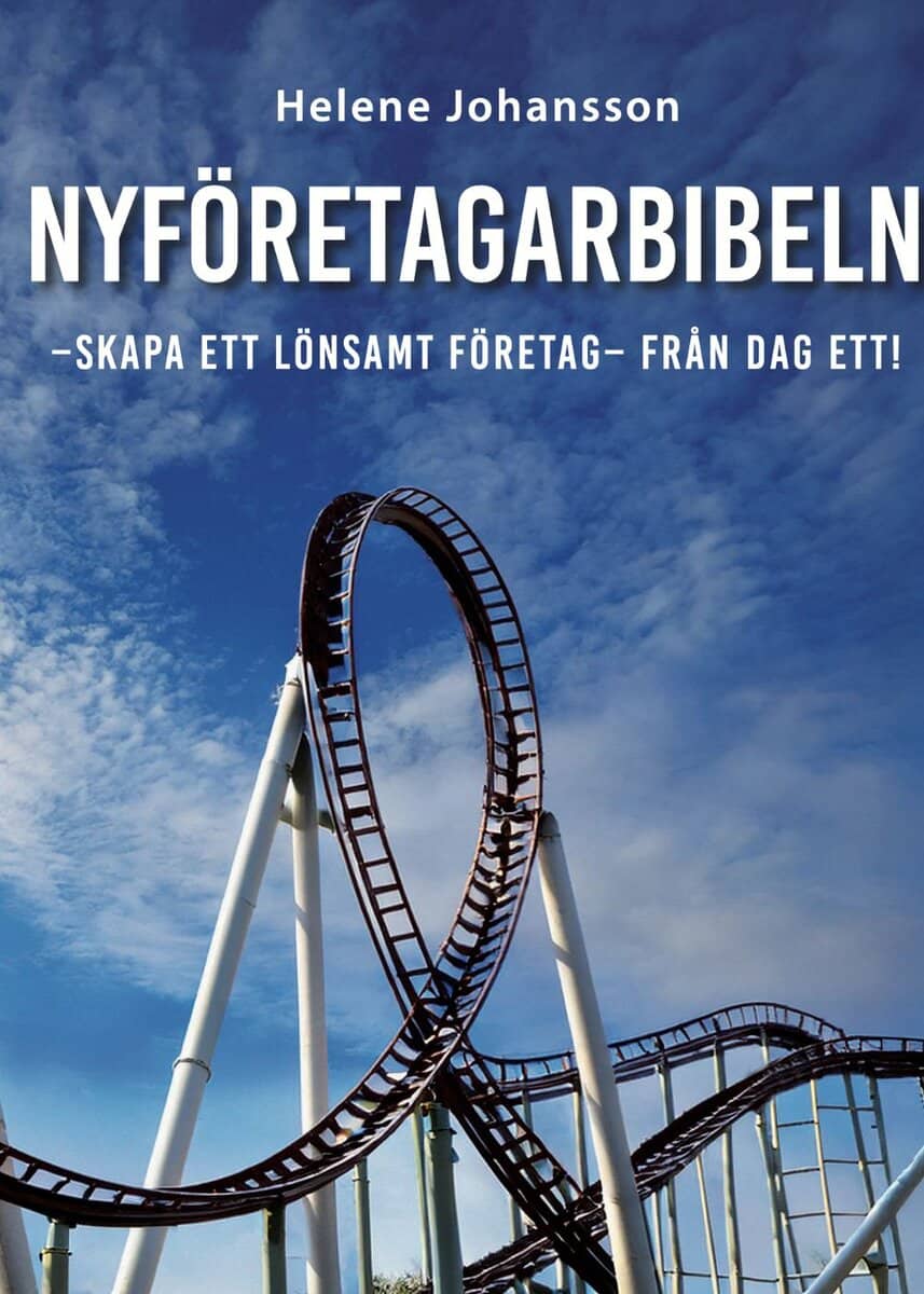 Johansson, Helene | Nyföretagarbibeln : Skapa ett lönsamt företag från dag ett!