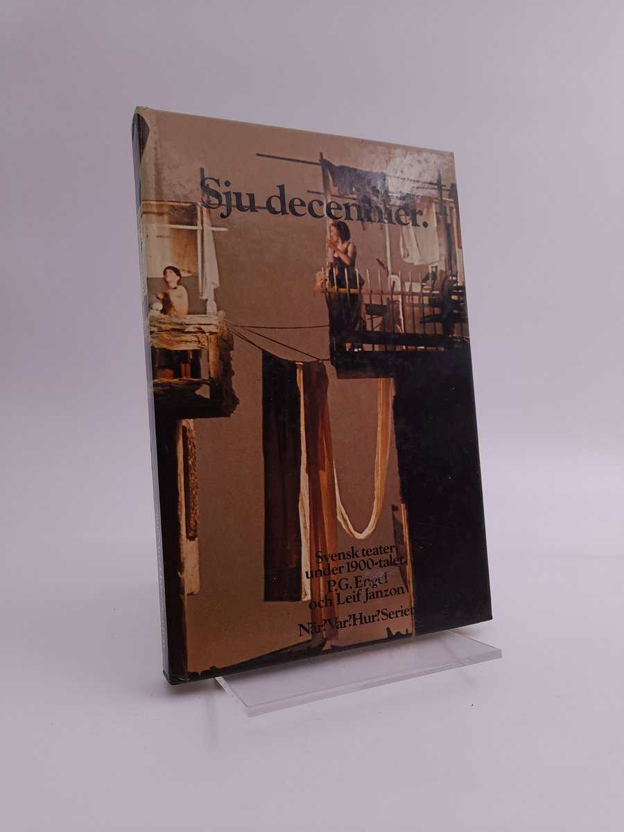 Engel, Per Gunnar : Janzon, Leif | Sju decennier : Svensk teater under 1900-talet