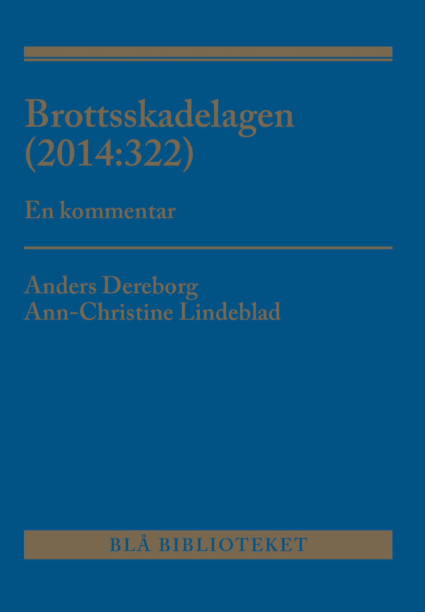 Dereborg, Anders | Lindeblad, Ann-Christine | Brottsskadelagen (2014:322) : En kommentar