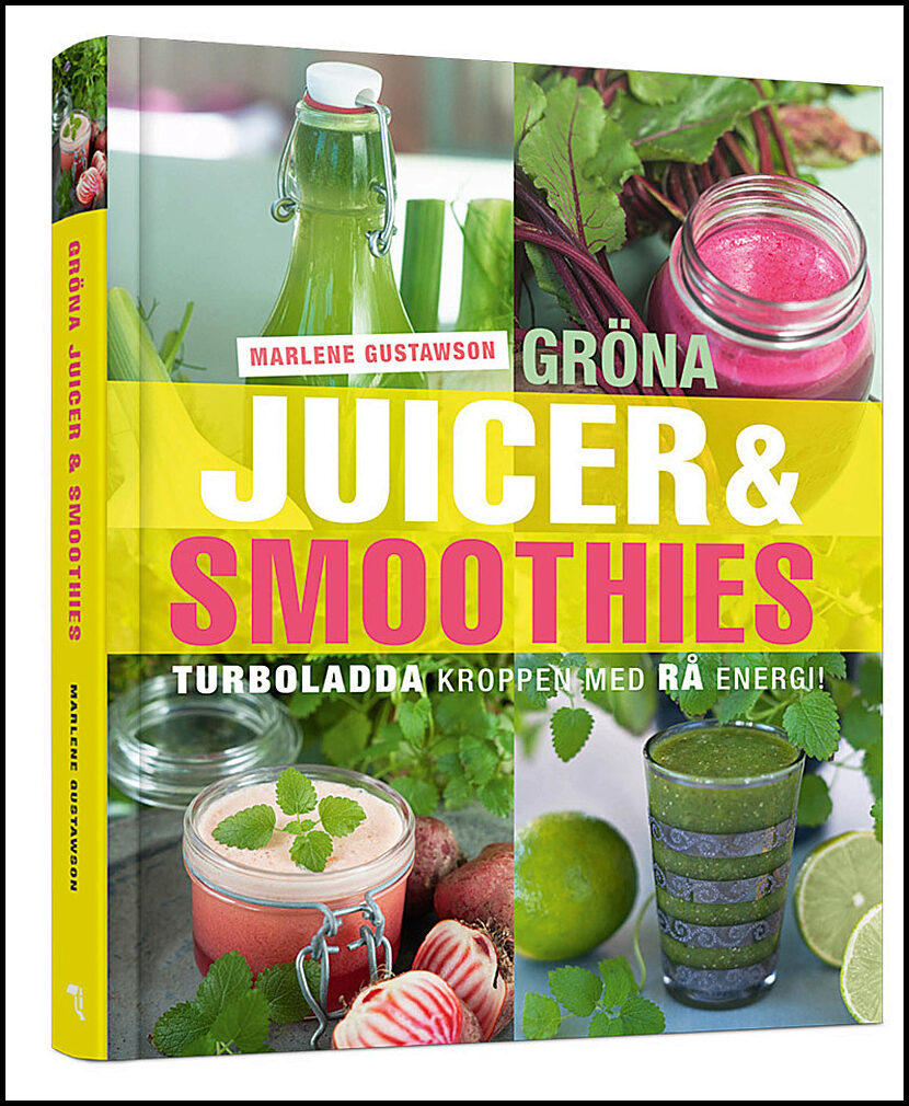 Gustawson, Marlene | Gröna juicer & smoothies : Turboladda kroppen med rå energi!