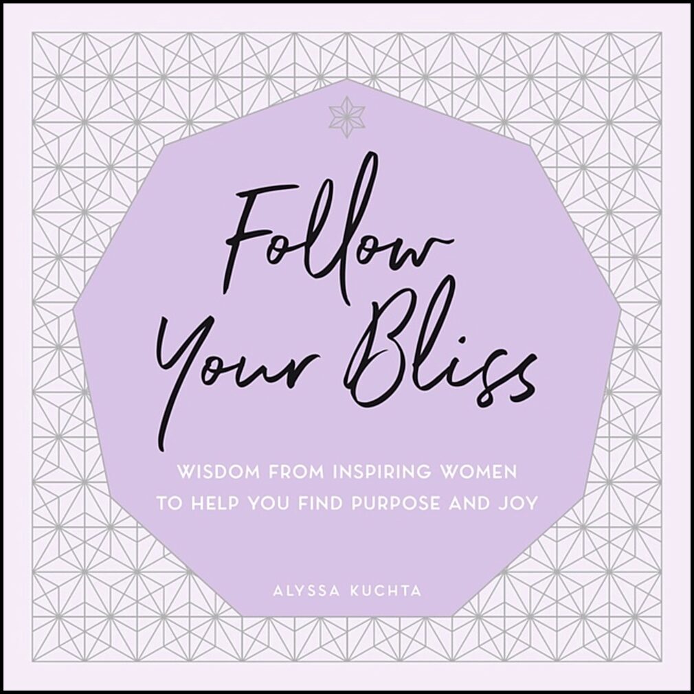 Alyssa Kuchta | Follow Your Bliss