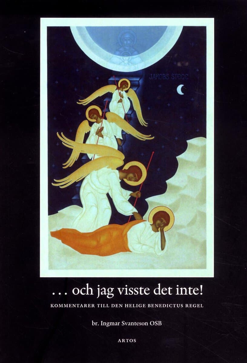 Svanteson, Ingmar | ... och jag visste det inte! : Kommentarer till den helige Benedictus regel