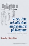 Hägerström, Jeanette | Vi och dom och alla dom andra andra på Komvux : Etnicitet, genus och klass i samspel