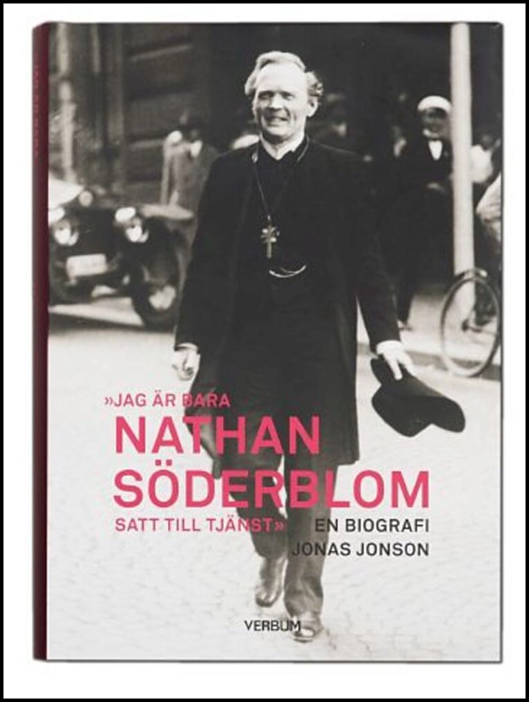 Jonson, Jonas | Jag är bara Nathan Söderblom, satt till tjänst : En biografi