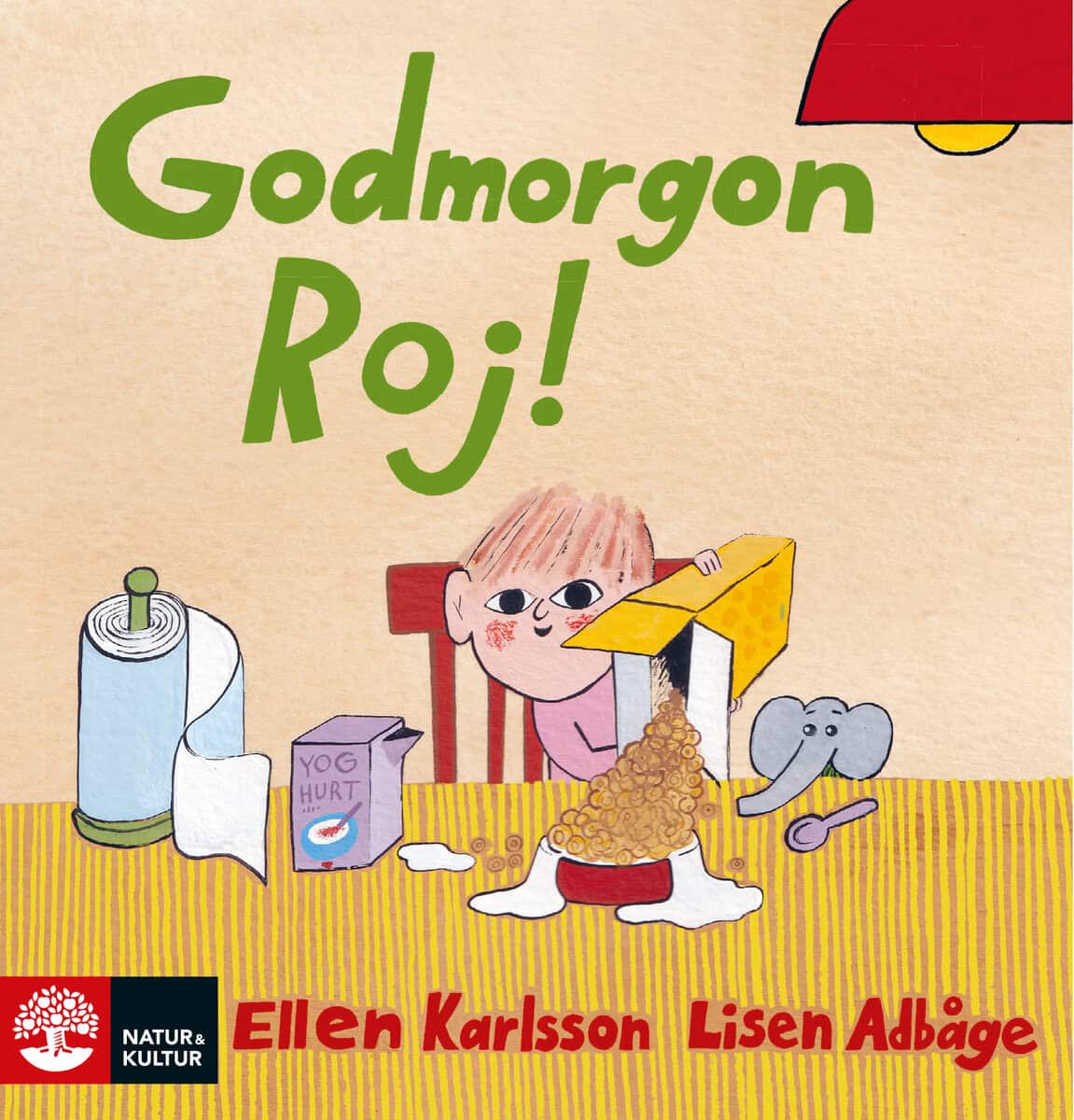 Karlsson, Ellen | Adbåge, Lisen | Godmorgon, Roj!