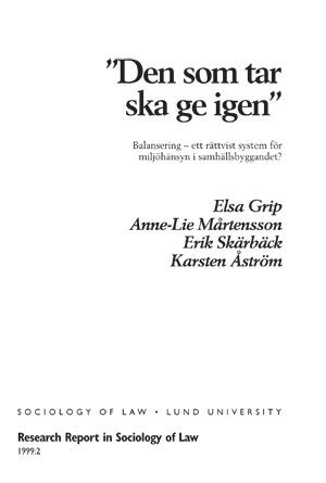 Grip, Elsa | 'Den som tar ska ge igen' : Balansering - ett rättvist system för miljöhänsyn i samhällsbyggandet?