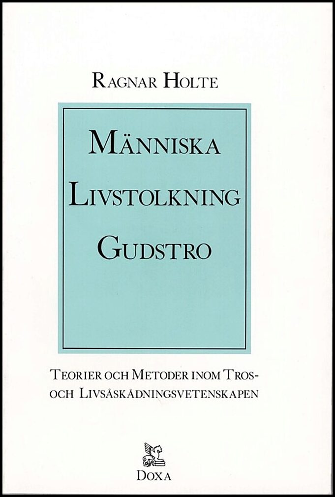 Holte, Ragnar | Människa, livstolkning, gudstro