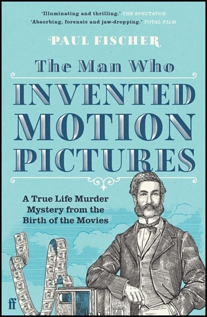Fischer, Paul | The Man Who Invented Motion Pictures