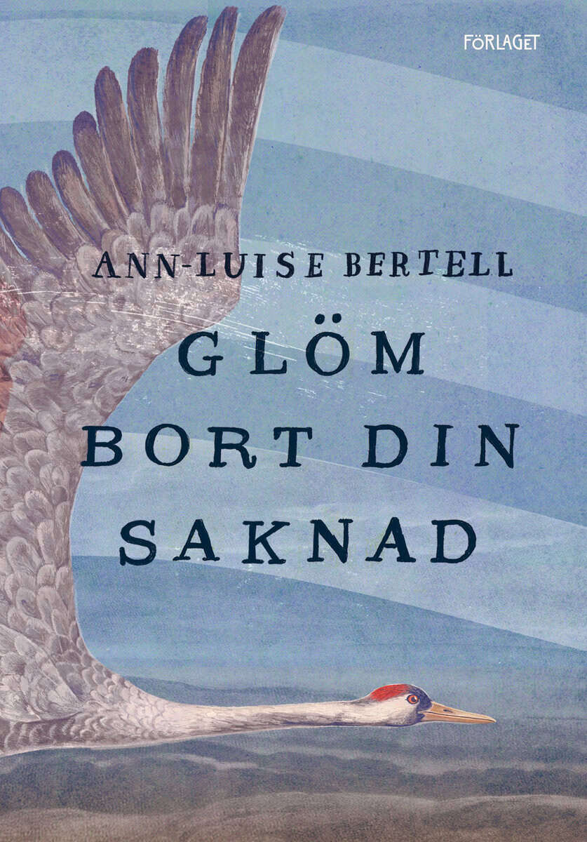 Bertell, Ann-Luise | Glöm bort din saknad