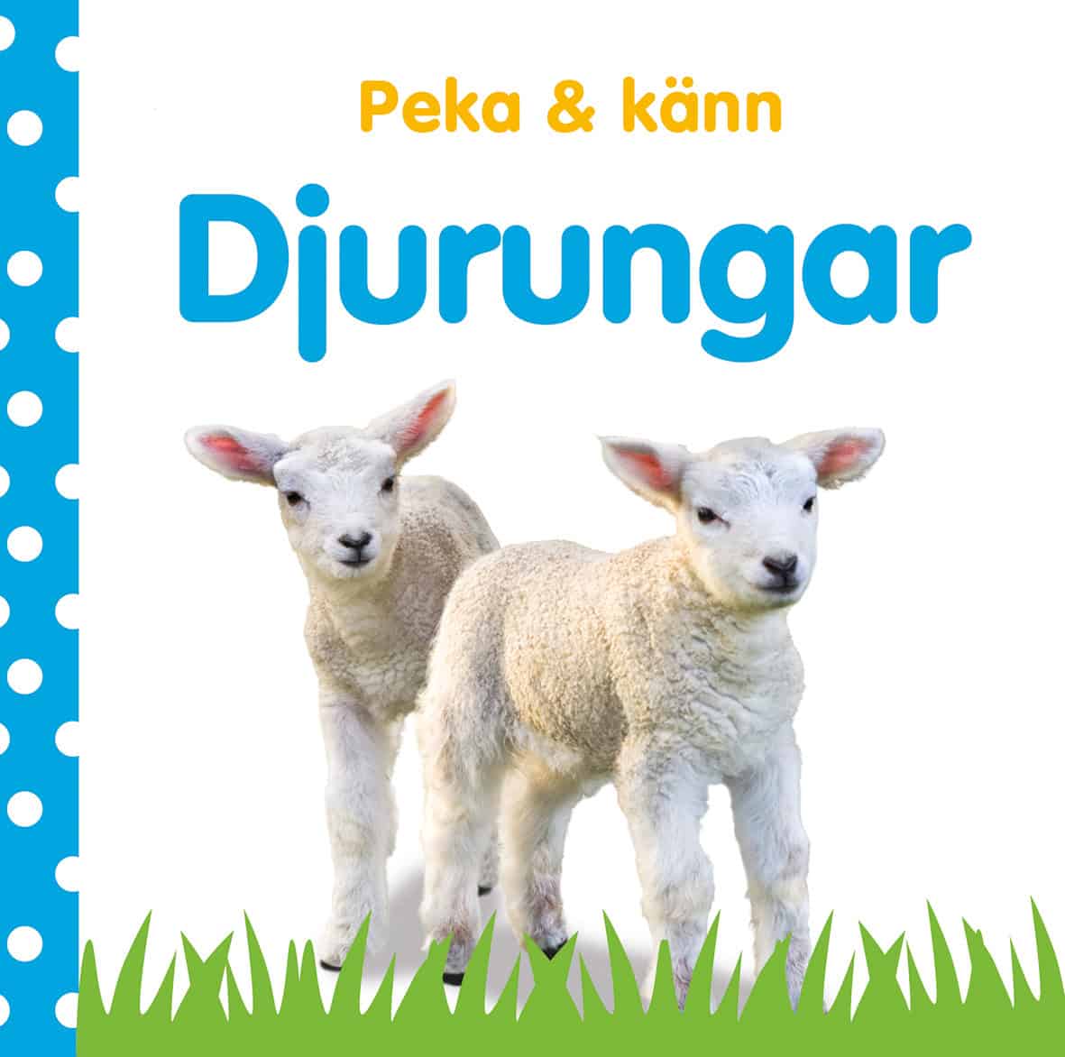 Sirett, Dawn | Peka & känn. Djurungar : Djurungar