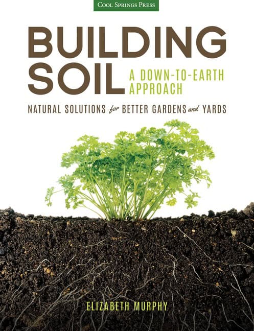 Murphy, Elizabeth | Building soil : A down-to-earth approach - natural solutions for better gard