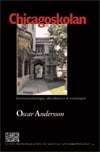 Andersson, Oscar | Chicagoskolan : Institutionaliseringen, idétraditionen och vetenskapen