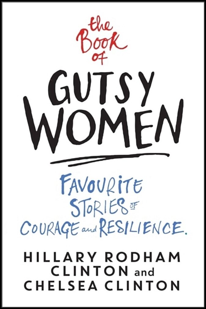 Clinton, Hillary Rodham| Clinton, Chelsea | Book of Gutsy Women