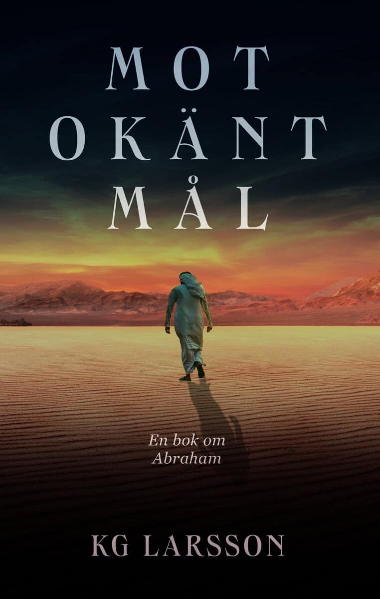 Larsson, KG | Mot okänt mål – En roman om Abraham