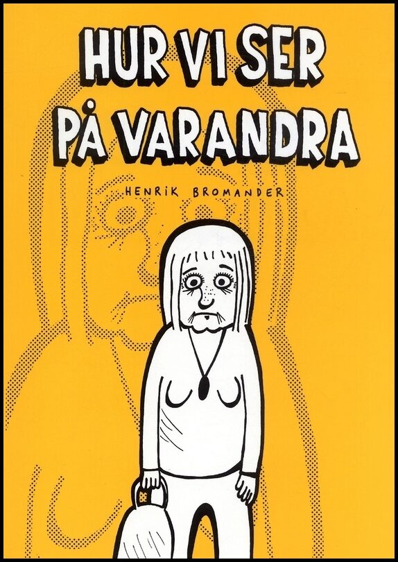 Bromander, Henrik | Hur vi ser på varandra