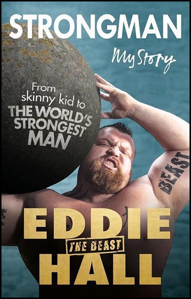 Hall, Eddie 'The Beast' | Strongman : My Story