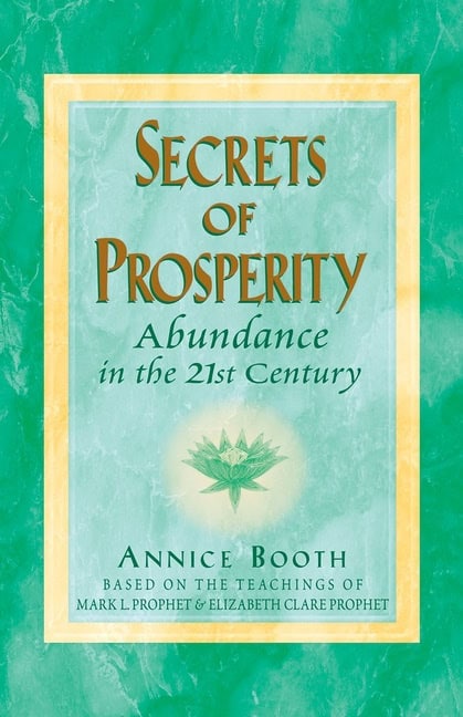 Annice Booth | Secrets Of Prosperity : Abundance in the 21st Century