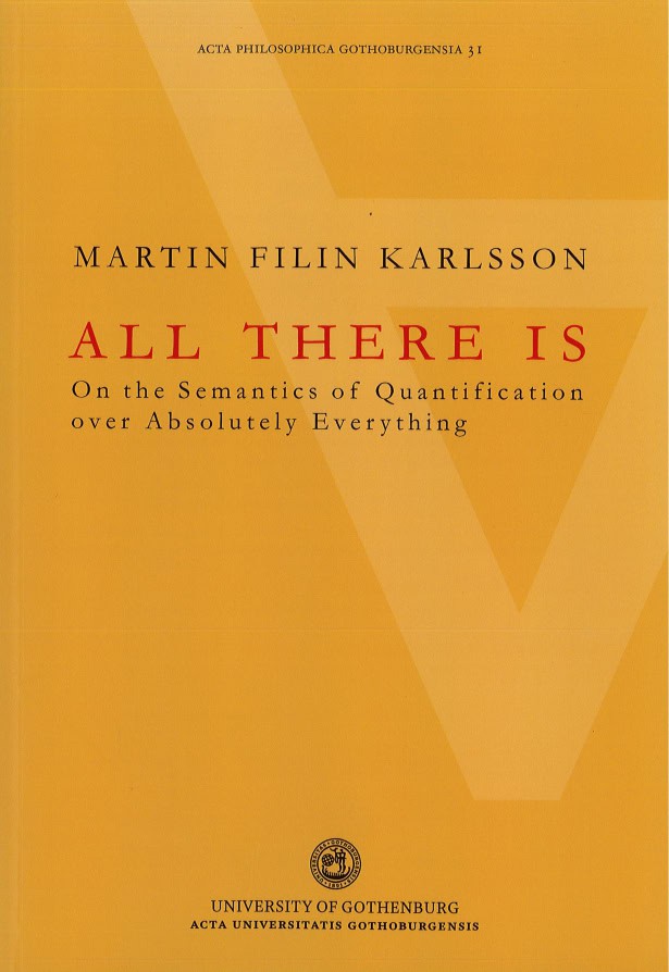 Filin Karlsson, Martin | All there is : On the semantics of quantification over absolutely everything