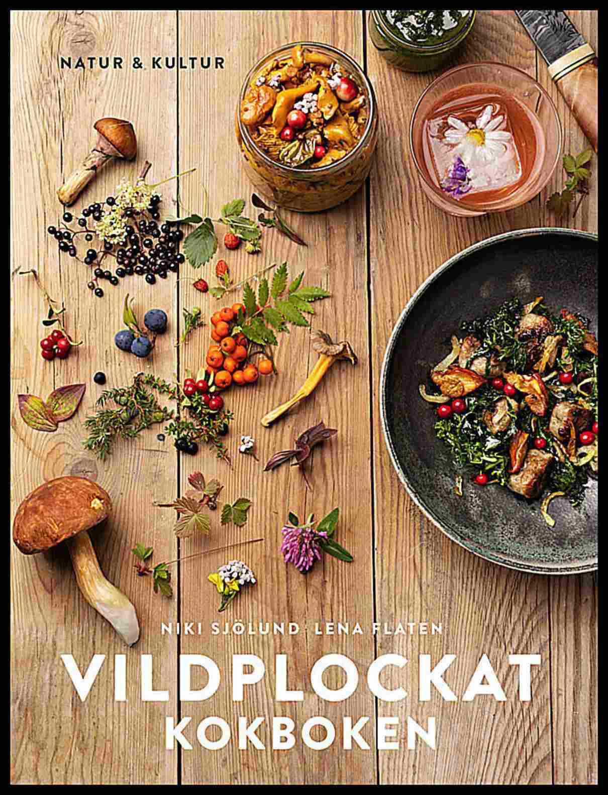 Sjölund, Niki | Flaten, Lena | Vildplockat kokboken