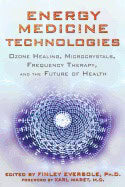 Finley Eversole | Energy Medicine Technologies : Ozone Healing, Microcrystals, Frequency Therapy, and the Future of Health