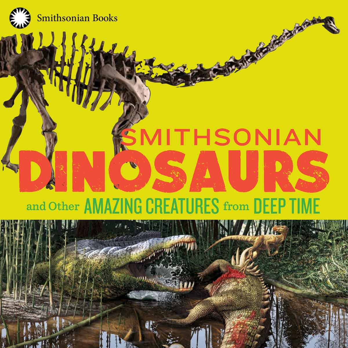 National Museum of Natural History and Blake Edgar | SMITHSONIAN DINOSAURS AND OTHER AMAZING CREATURES FROM DEEP TIME