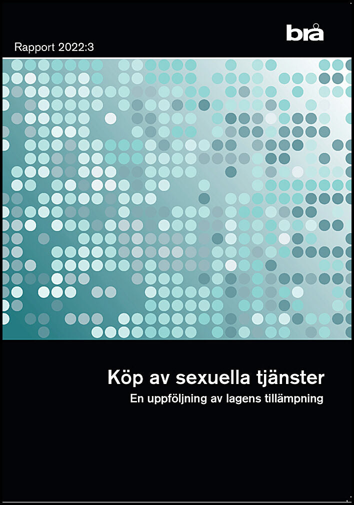 Köp av sexuella tjänster : En uppföljning av lagens tillämpning