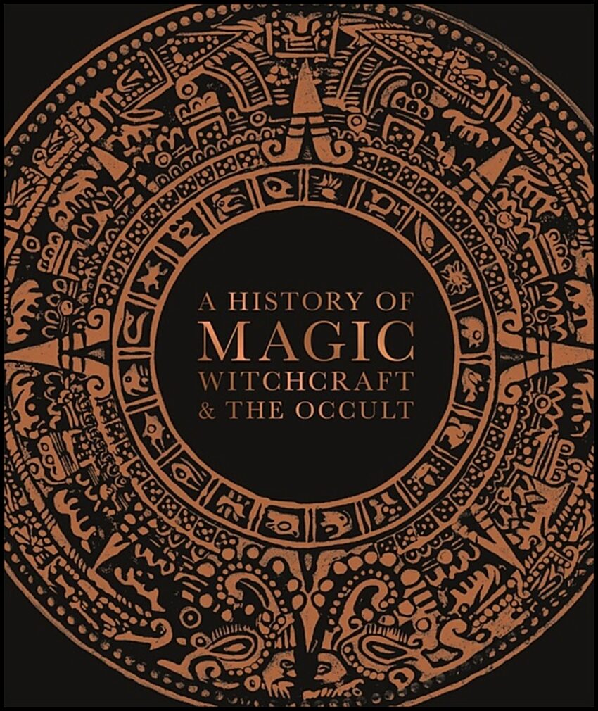 DK | A History of Magic, Witchcraft, and the Occult