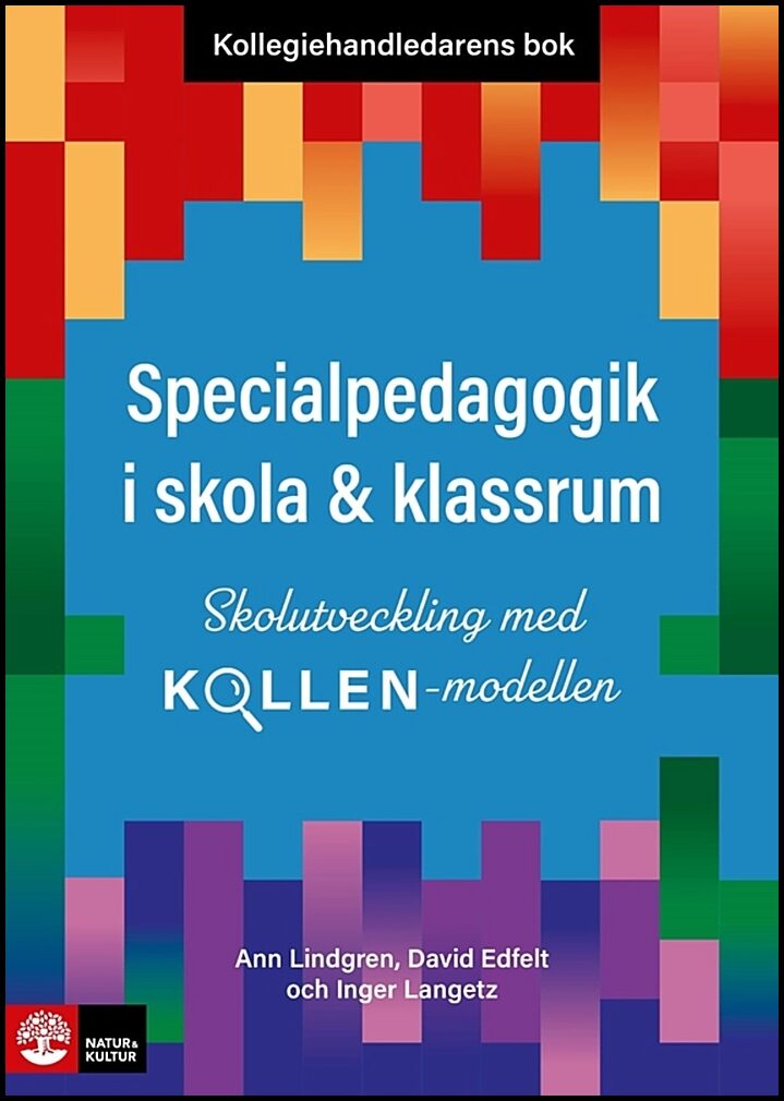 Lindgren, Ann| Edfelt, David| Langetz, Inger | Kollegiehandledarens bok. Specialpedagogik i skola : Skolutveckling med K...