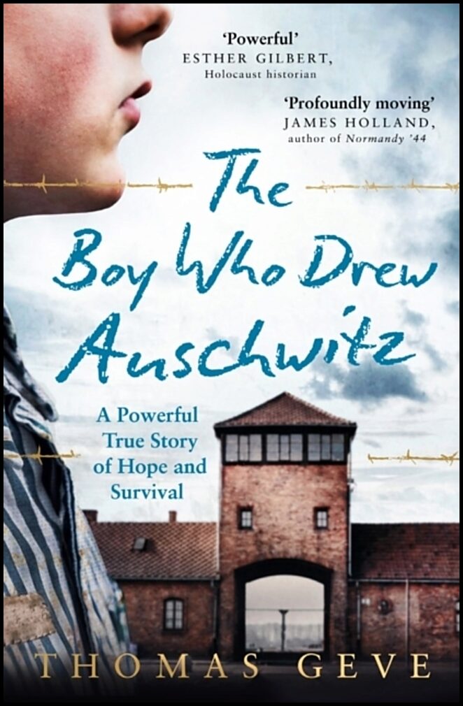 Geve, Thomas | Boy Who Drew Auschwitz : A Powerful True Story of Hope and Survival