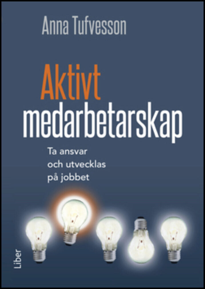 Tufvesson, Anna | Aktivt medarbetarskap : Ta ansvar och utvecklas på jobbet