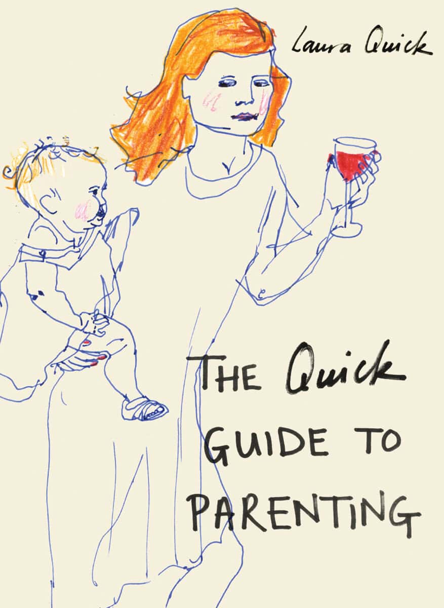 Quick, Laura | Quick guide to parenting