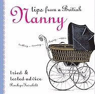 Fairchild, Penelope | Tips from a British Nanny : Tried & Tested Advice