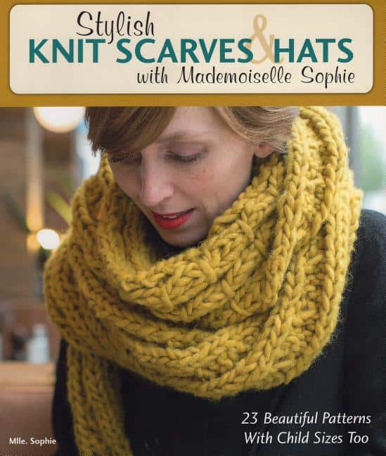 Sophie, Mlle | Stylish knit scarves & hats with mademoiselle sophie : 23 beautiful pattern
