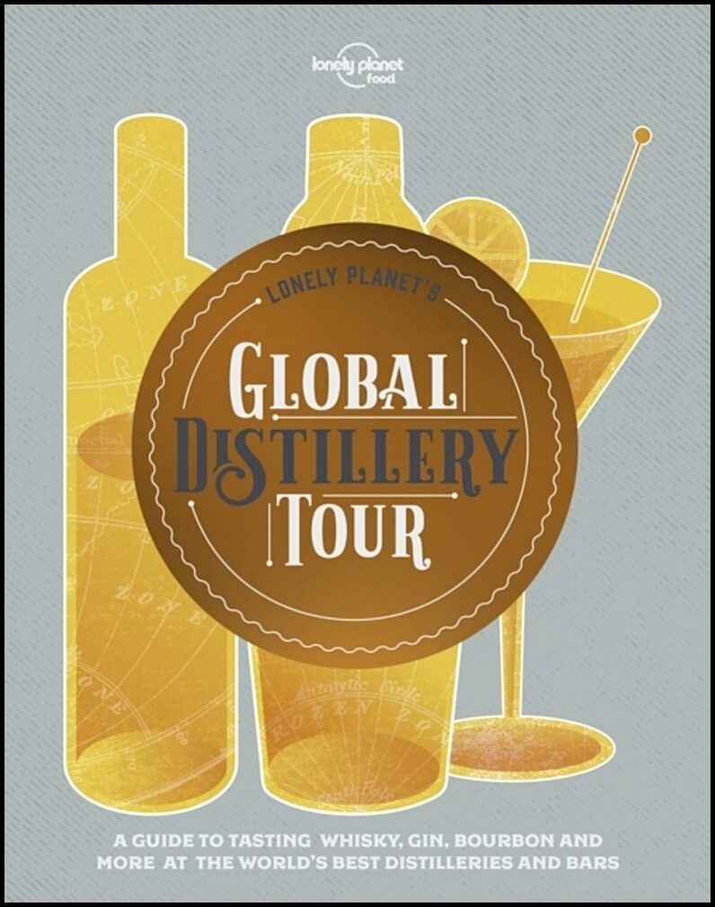 Lonely Planet | Lonely Plante's Global Distillery Tour