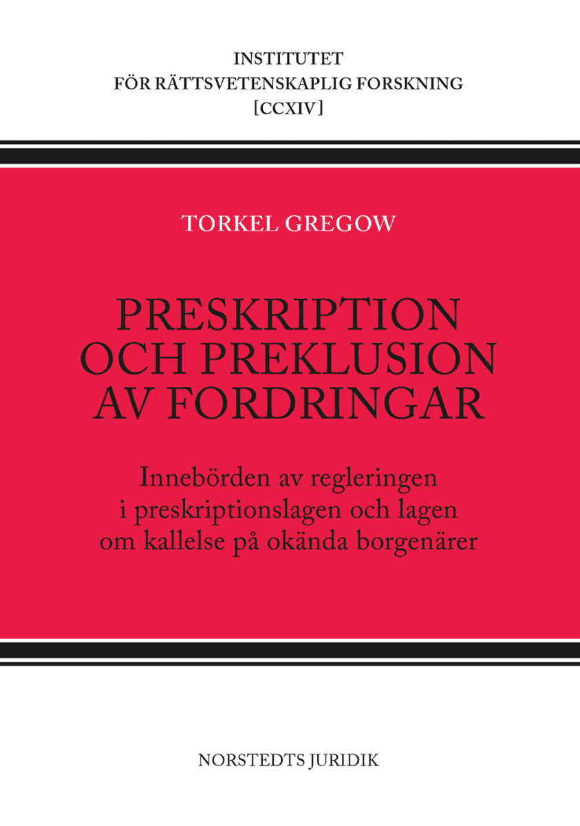 Gregow, Torkel | Preskription och preklusion av fordringar : Innebörden av regleringen i preskriptionslagen och lagen om...