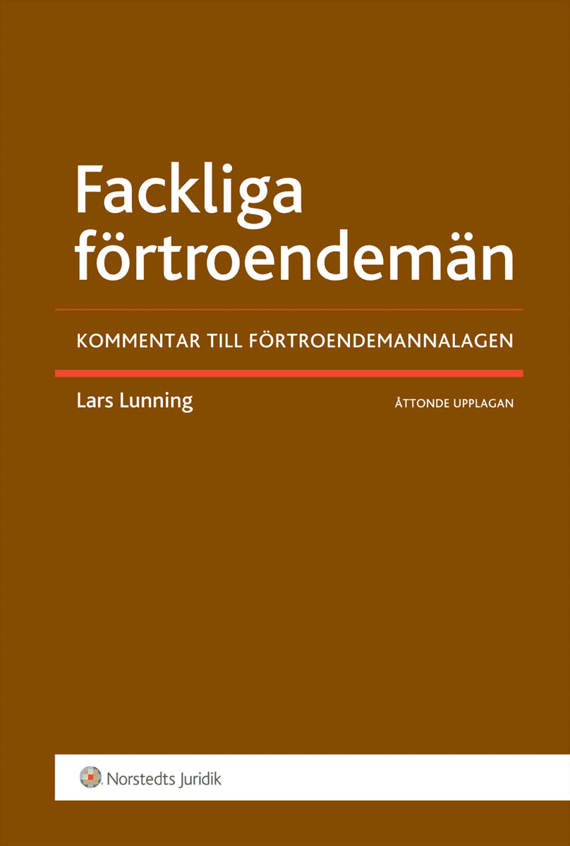 Lunning, Lars | Fackliga förtroendemän : Kommentar till förtroendemannalagen