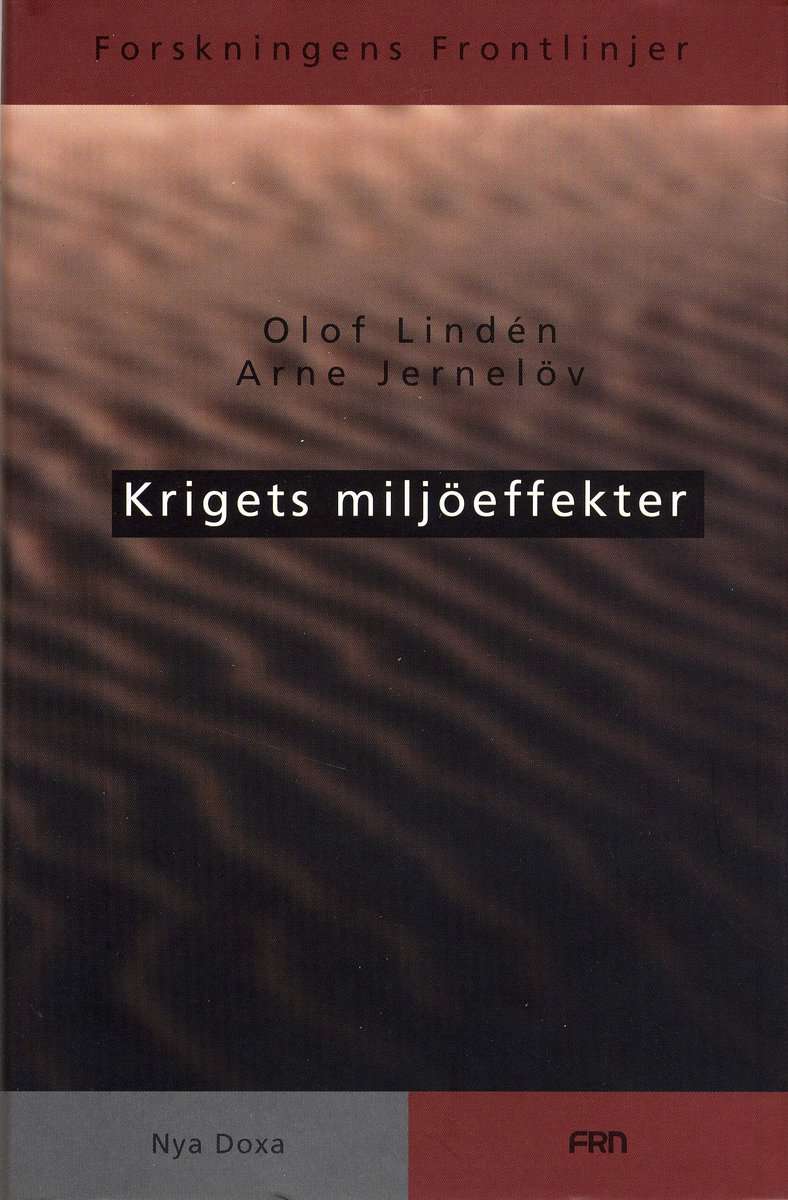 Lindén, Olof | Jernelöv, Arne | Krigets miljöeffekter