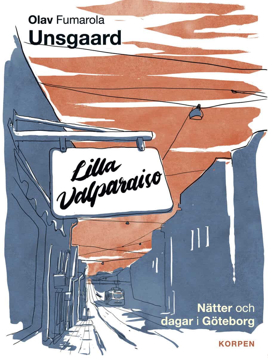 Fumarola Unsgaard, Olav | Lilla Valparaiso : Nätter och dagar i Göteborg