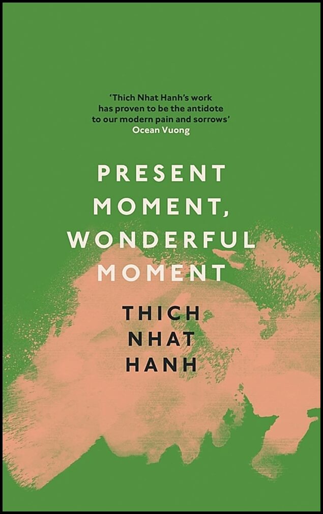 Hanh, Thich Nhat | Present Moment, Wonderful Moment