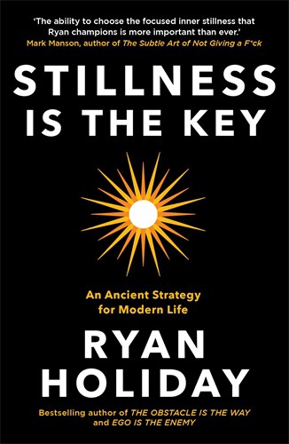 Holiday, Ryan | Stillness is the Key