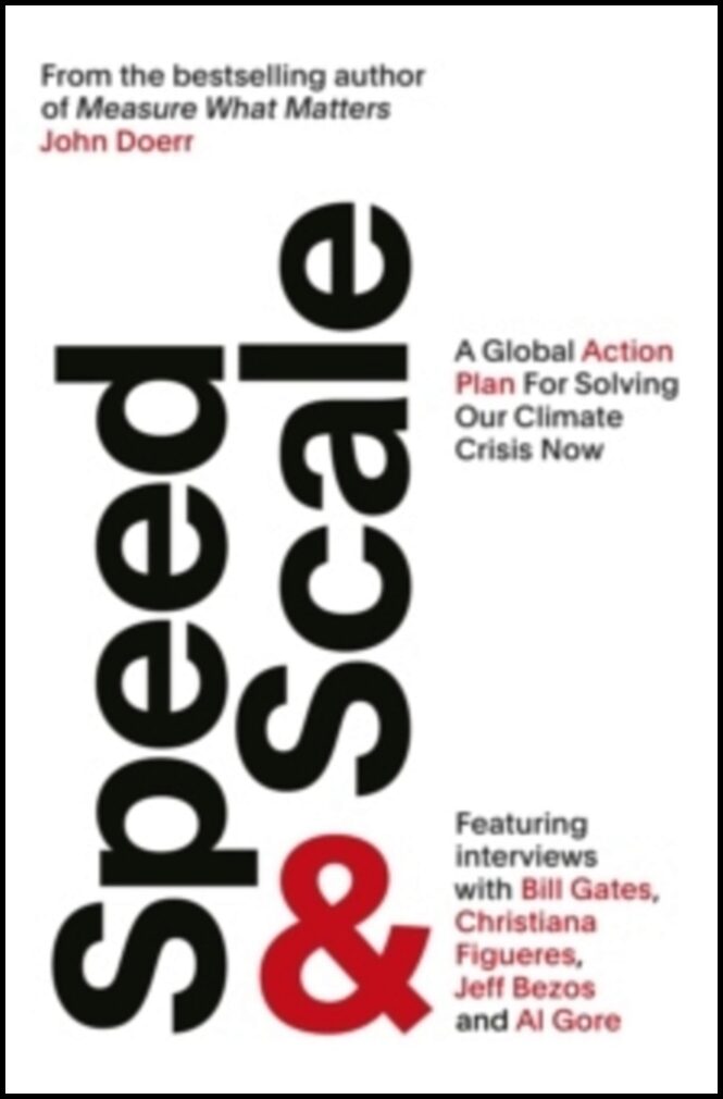 Doerr, John | Speed and Scale : A Global Action Plan for Solving Our Climate Crisis Now