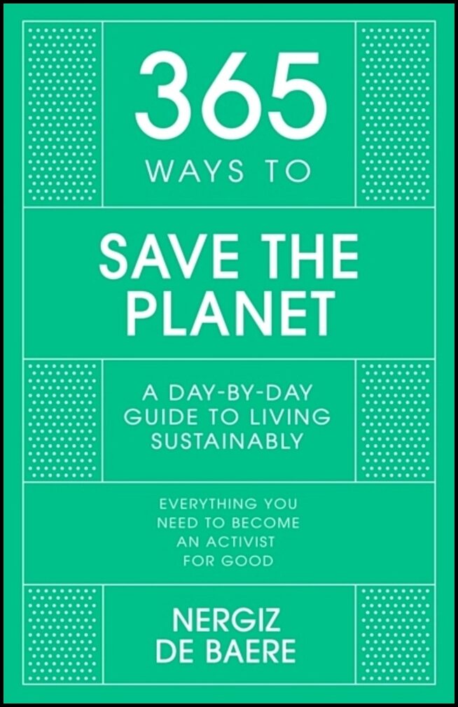 Baere, Nergiz De | 365 Ways to Save the Planet