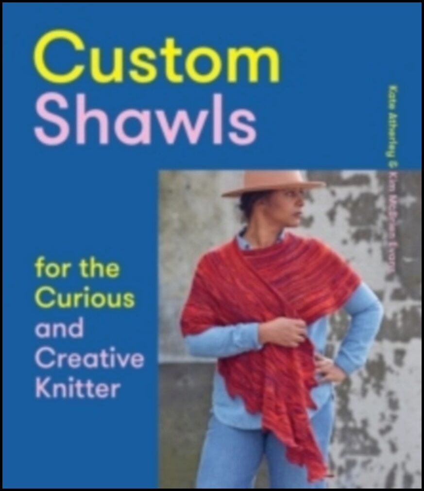 McBrien Evans, Kim | Custom Shawls for the Curious and Creative Knitter
