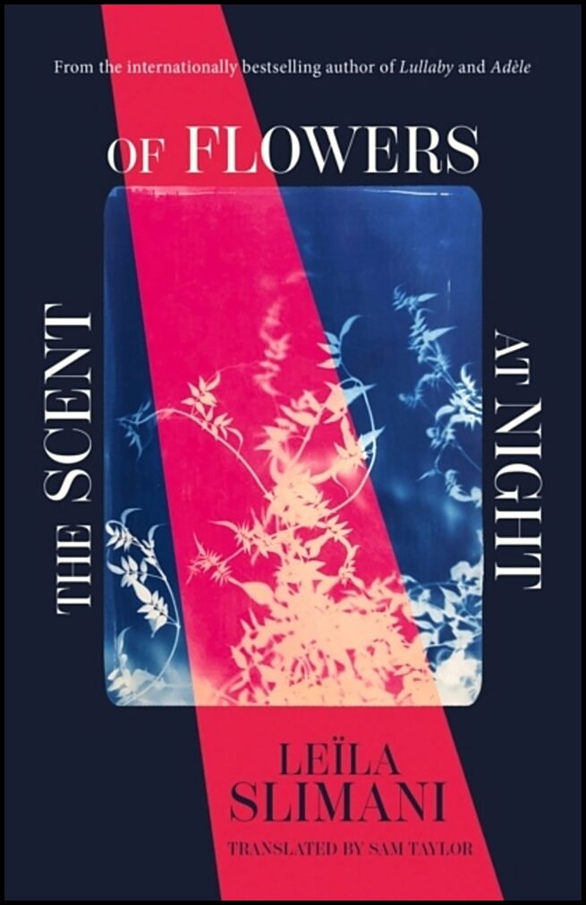 Slimani, Leila | The Scent of Flowers at Night