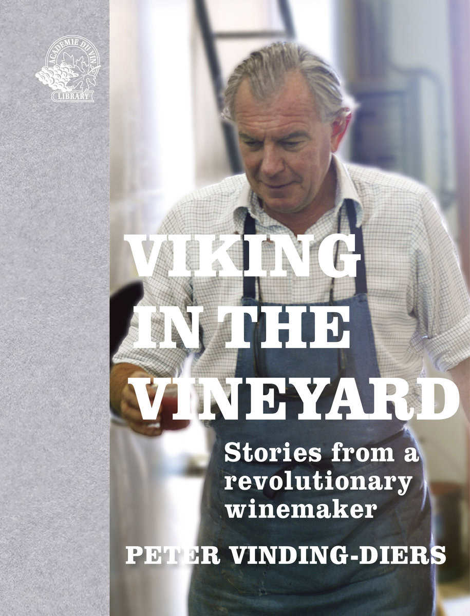 VINDING-DIERS, PETER | VIKING IN THE VINEYARD : STORIES FROM A REVOLUTIONARY WINEMAKER