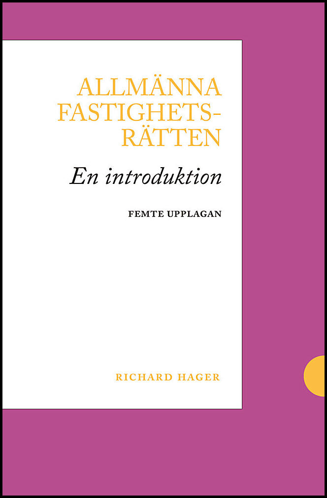 Hager, Richard | Allmänna fastighetsrätten : En introduktion