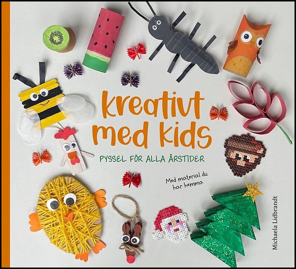 Lidbrandt, Michaela | Kreativt med kids : Pyssel för alla årstider