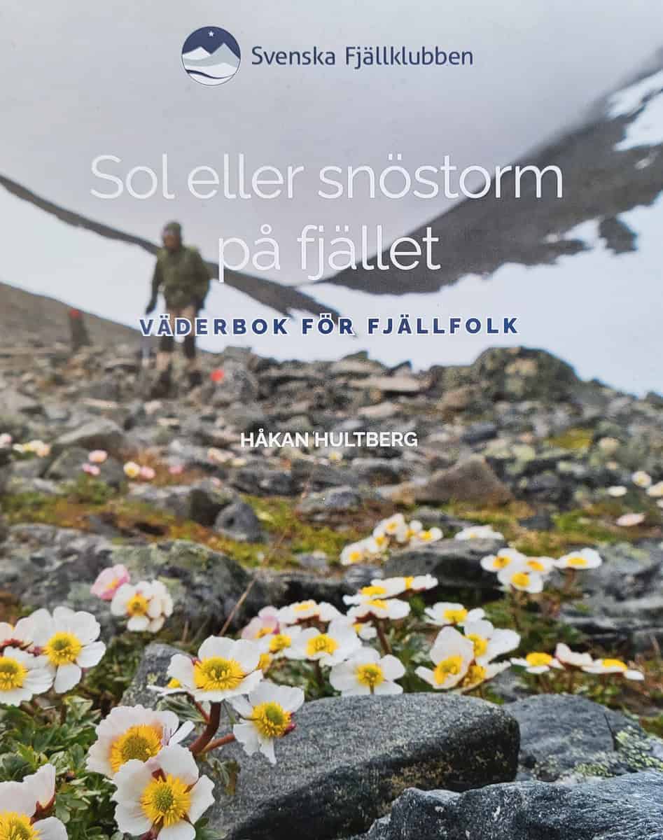 Hultberg, Håkan | Sol eller snöstorm på fjället : Väderbok för fjällfolk