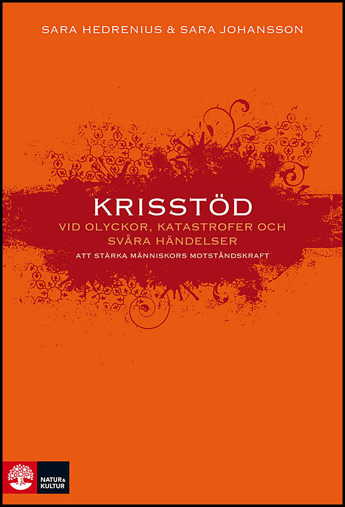 Hedrenius, Sara | Johansson, Sara | Krisstöd vid olyckor, katastrofer och svåra händelser : Att stärka människo